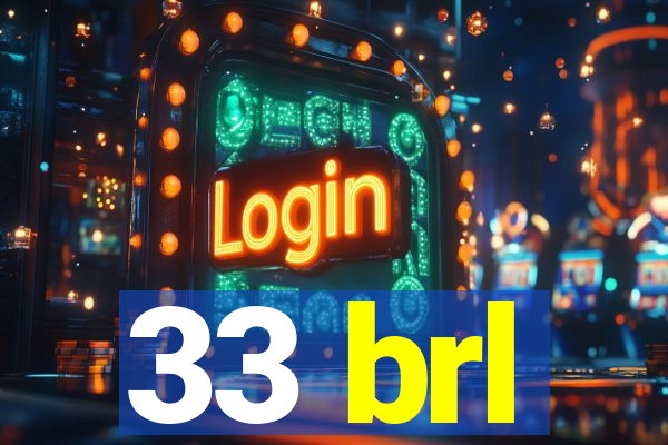 33 brl